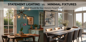 Statement Lighting vs Minimal Fixtures — What Should Be Your Home’s Focal Point?