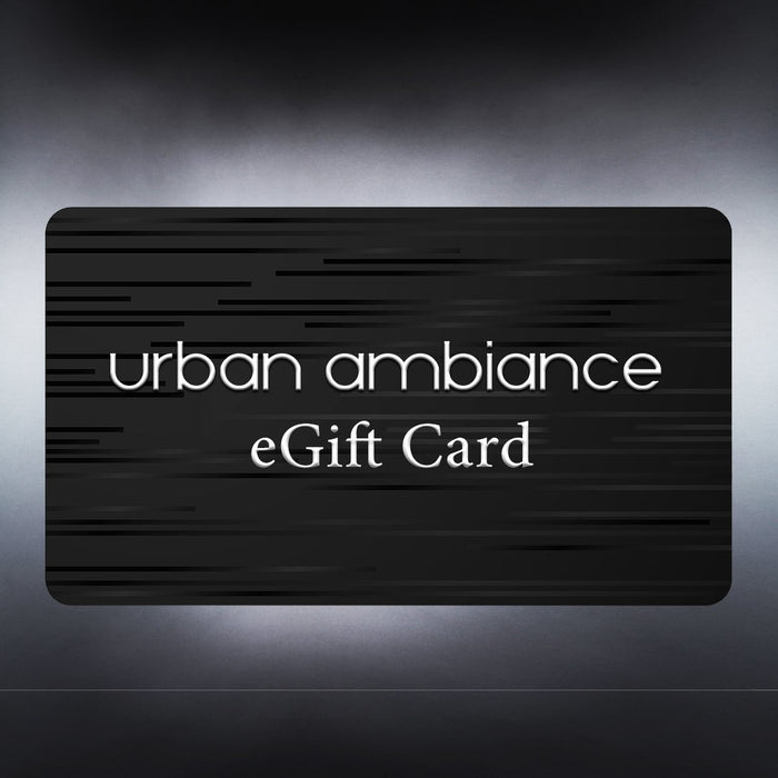 Urban Ambiance E-Gift Card
